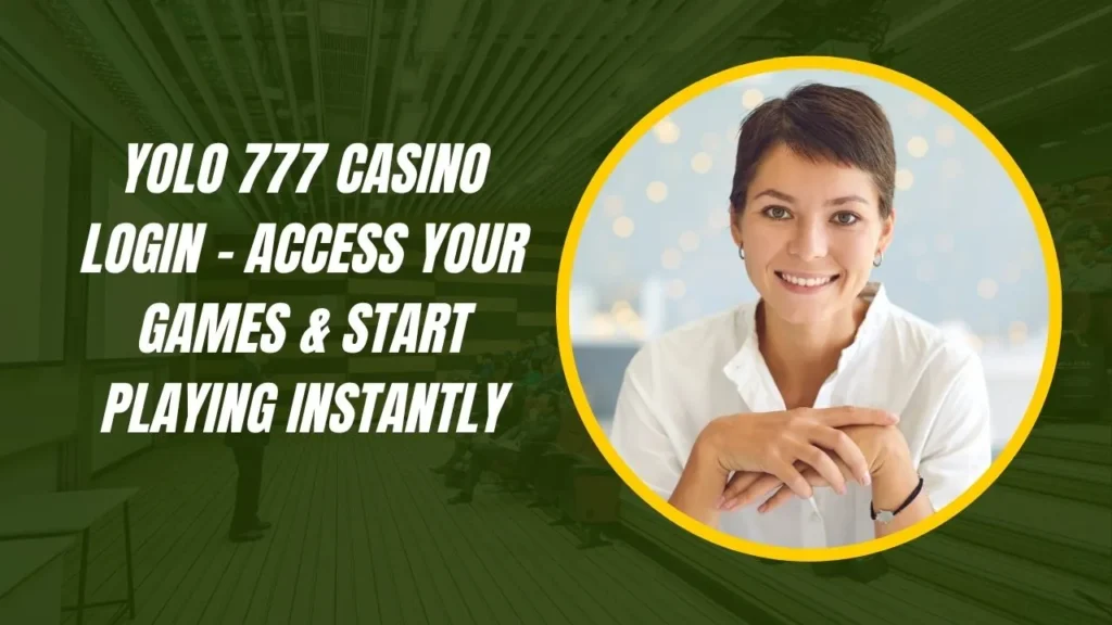 Yolo 777 Casino Login – Access Your Games & Start Playing Instantly

