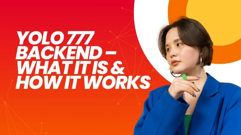 YOLO 777 Backend – What It Is & How It Works